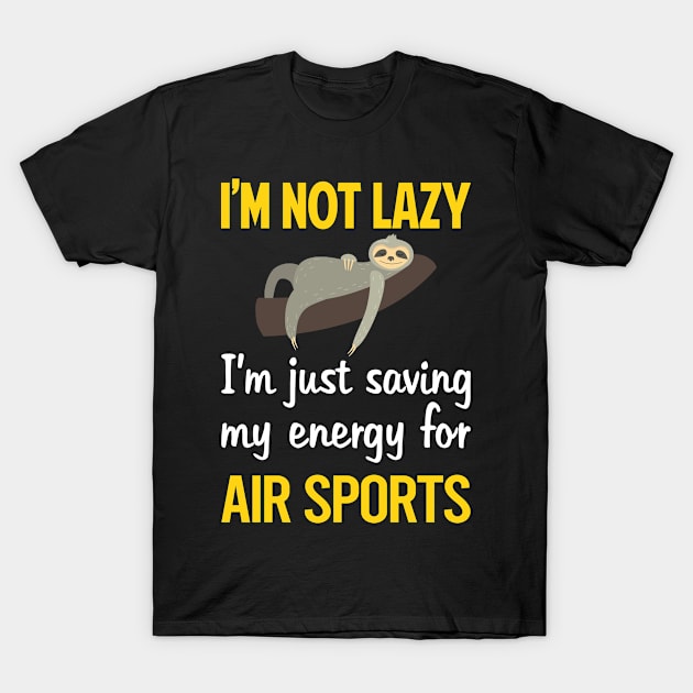 Funny Lazy Air Sports T-Shirt by blakelan128